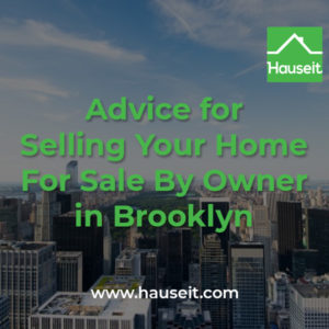 advice for selling your home for sale by owner in brooklyn