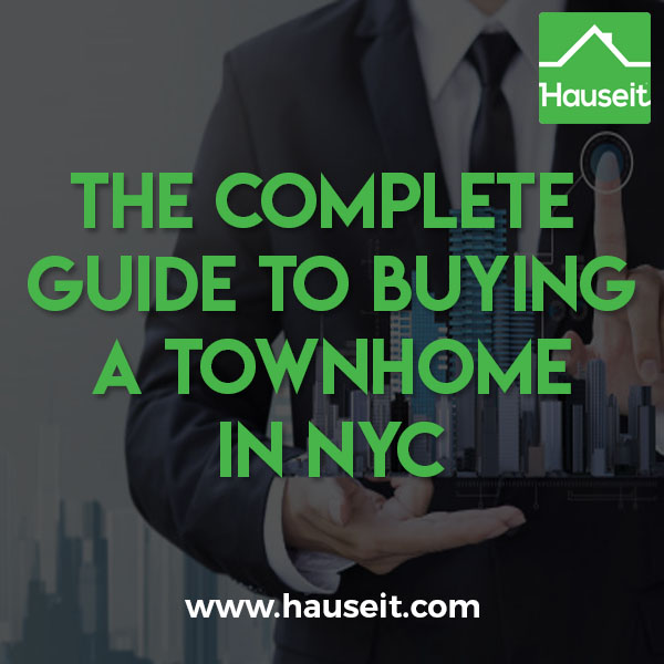 Buying a townhome in NYC means no board approval or interviews, no application and move-in fees. Lower monthly charges. Difficulties with property tax disputes.