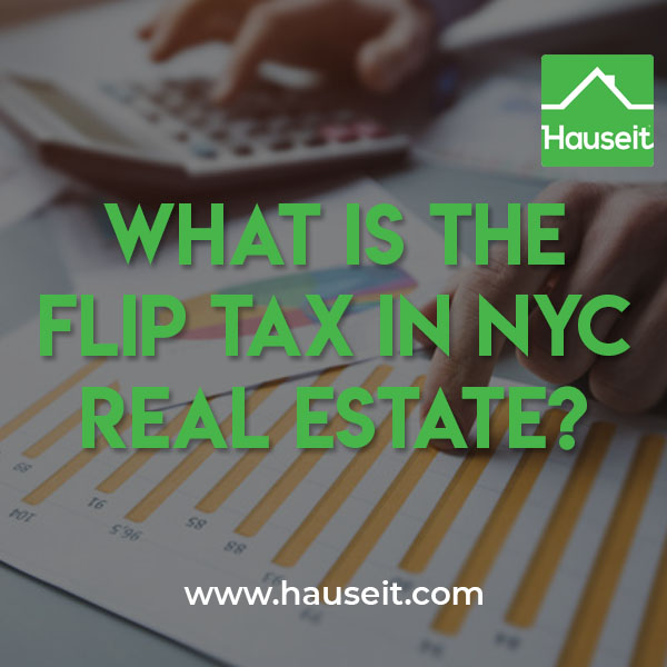 The flip tax in NYC is a common closing cost for both co-op and condo sellers. Learn what the typical real estate flip tax is in New York City, who pays the apartment flip tax, and the difference between flip taxes, transfer taxes and capital contributions in NYC real estate.
