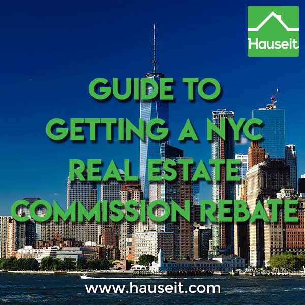 What are the steps to getting a NYC real estate commission rebate on your home purchase? Can sellers and buyers both get rebates when they buy or sell?