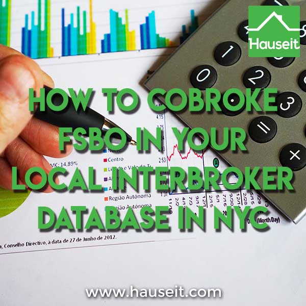 Do you want buyers' agents to show your home when you're selling FSBO in NYC? We'll teach you how to properly cobroke your listing in your local interbroker database so you can formally offer commission to buyer brokers. You must co-broke and engage buyer's Realtors, otherwise your property is off market!