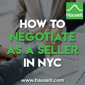 Negotiating as a seller in NYC is more of an art than a science. Being a successful negotiator requires strong interpersonal skills, creativity and the ability to listen and adapt. Here are some tips for how to negotiate as a seller in NYC.