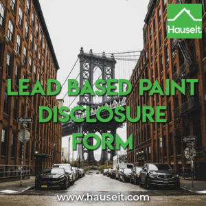 NYC sellers and landlords of homes built before 1978 must disclose lead paint hazards and provide purchaser/tenant with a Lead-Based Paint Disclosure Form.