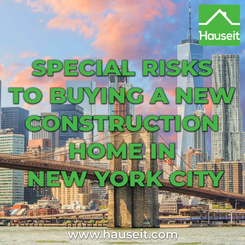 Sponsor control, allowed variances & being forced to close on a TCO are just some of the special risks to buying a new construction home in NYC.